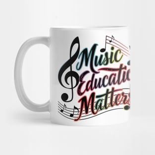 Music Education Matters Music Teacher Appreciation Mug